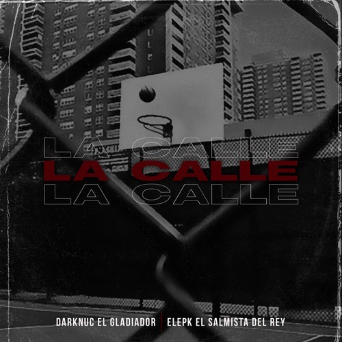 Darknuc El Gladiador, Elepk El Salmista Del Rey, Ciro Music-La Calle