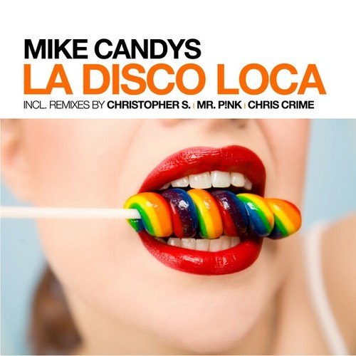Mike Candys, Mr. P!nk, Chris Crime, Christopher S, DJ Flava-La Disco Loca