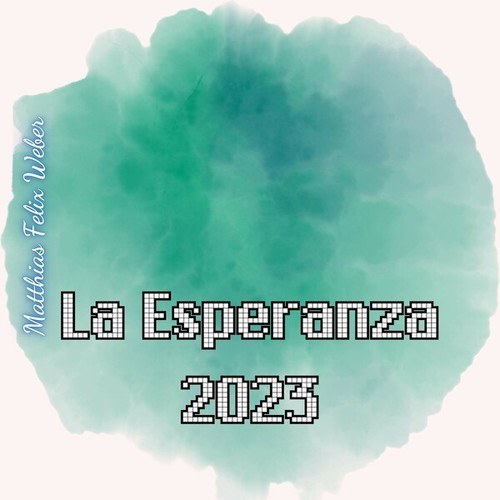 Matthias Felix Weber-La Esperanza 2023