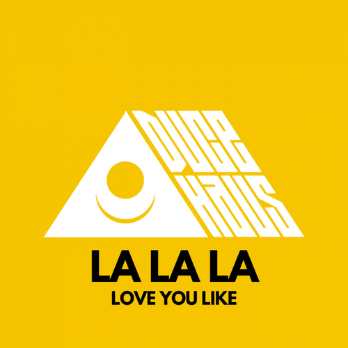 Duce Haus-LA LA LA (Love You Like)