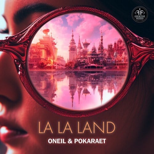 ONEIL, Pokaraet-La La Land