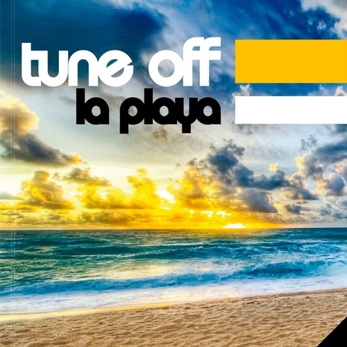 Tune Off, Katya, Rene Sanz, Nicolas Kotowitz-La Playa
