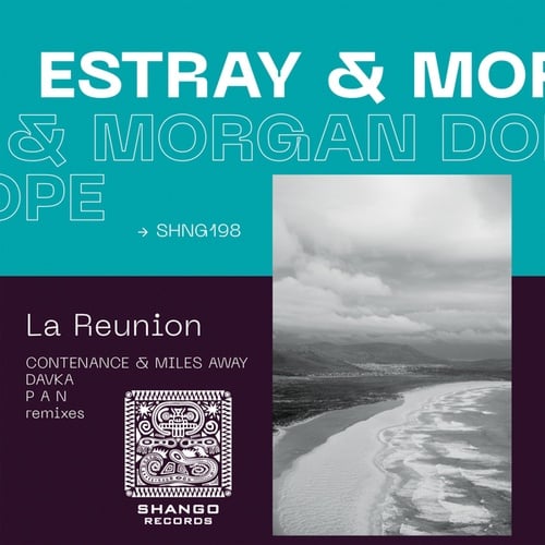Estray, Morgan Dope, Contenance & Miles Away, Davka, P A N-La Reunion