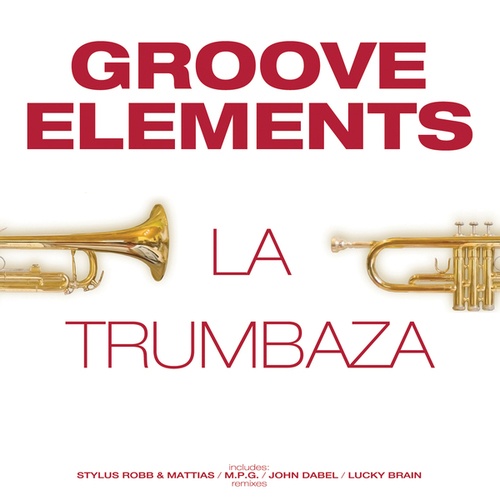Groove Elements, M.P.G., John Dabel, Lucky Brain-La Trumbaza