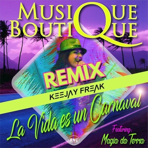 La Vida Es un Carnaval (Keejay Freak Remix)