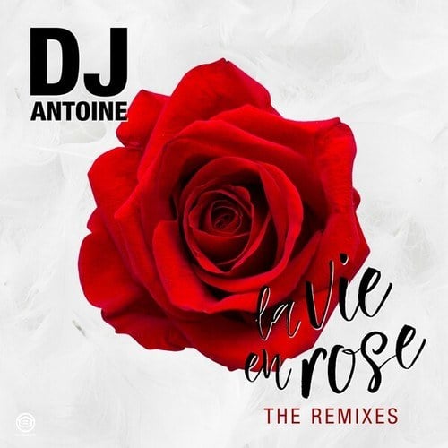 dj antoine, Dimaro, Paolo Ortelli, Dinoizo, Tim Mitchell-La vie en rose (Remixes)