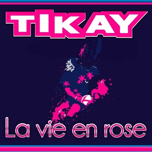 TIKAY, Shake-La vie en rose