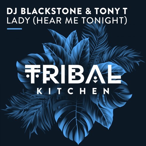 Dj Blackstone, Tony T-Lady (Hear Me Tonight)