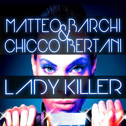 Matteo Barchi, Chicco Bertani-Lady Killer