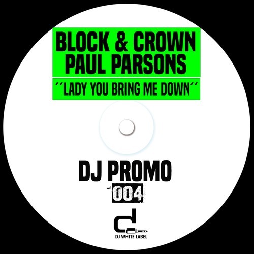 Paul Parsons, Block & Crown-Lady You Bring Me Down