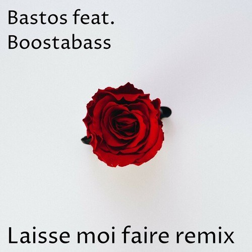 Bastos, Boostabass-Laisse moi faire (Remix)