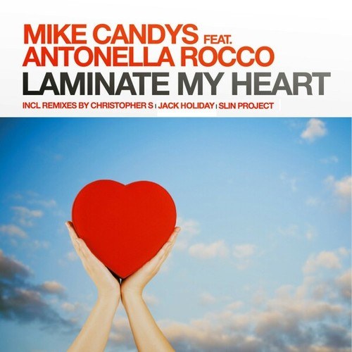 Mike Candys, Antonella Rocco, Christopher S, Jack Holiday, Slin Project-Laminate My Heart