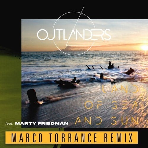Outlanders, Tarja, Marty Friedman, Torsten Stenzel, Ron Bumblefoot Thal-Land of Sea and Sun (Marco Torrance Remix)