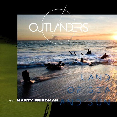 Outlanders, Tarja, Marty Friedman, Torsten Stenzel, Joe Satriani, Vernon Reid-Land of Sea and Sun