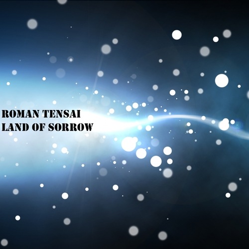 Roman Tensai-Land of Sorrow