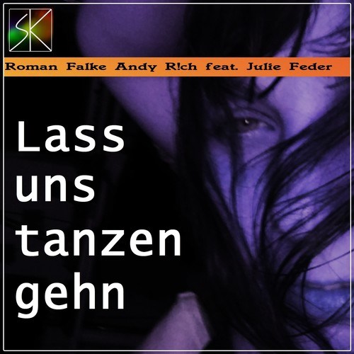 Roman Falke, Andy R!ch, Julie Feder-Lass uns tanzen gehn