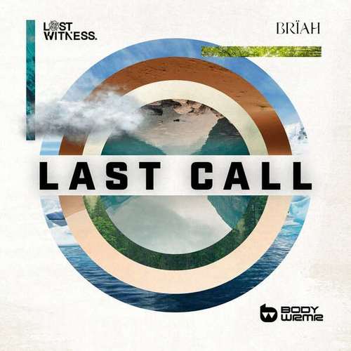 Lost Witness, Brïah-Last Call