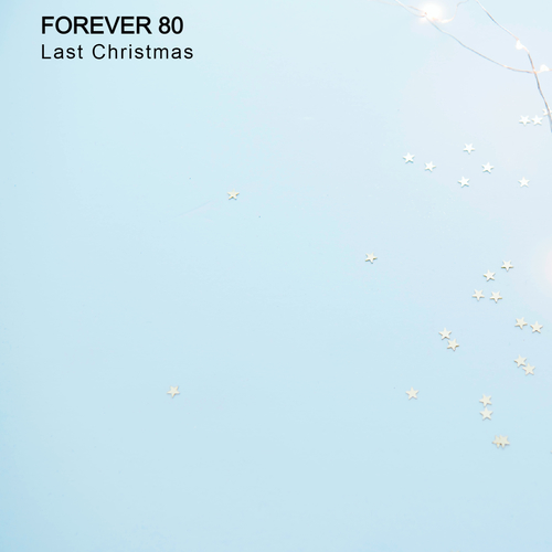 Forever 80-Last Christmas