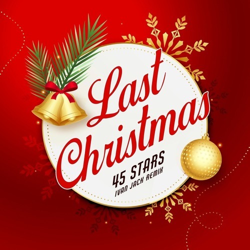 45 Stars, Ivan Jack-Last Christmas