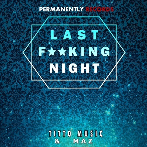 Titto Music, MAZ-Last F**king Night