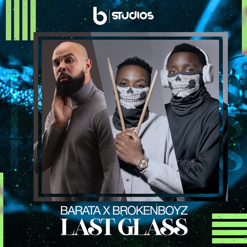 Barata, Broken Boyz-Last Glass