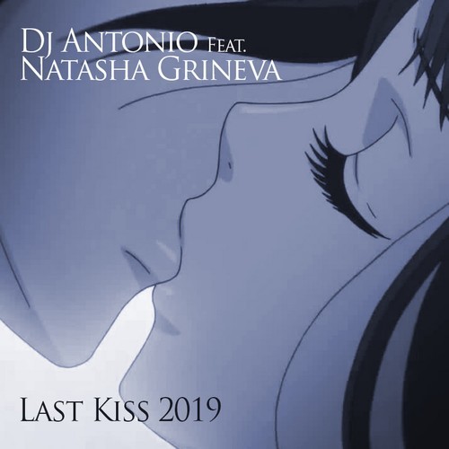 DJ Antonio-Last Kiss 2019