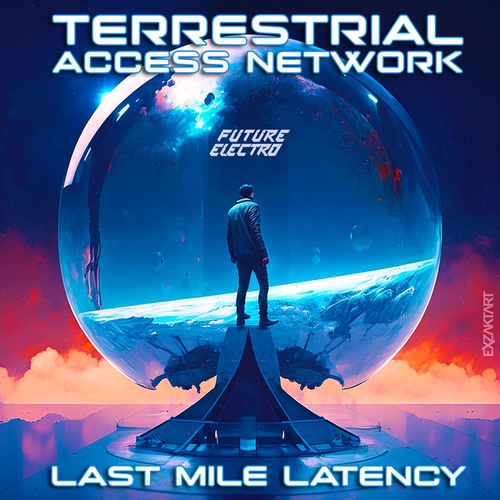 Terrestrial Access Network-Last Mile Latency