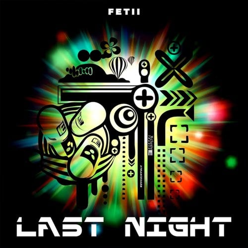 Fetii-Last Night
