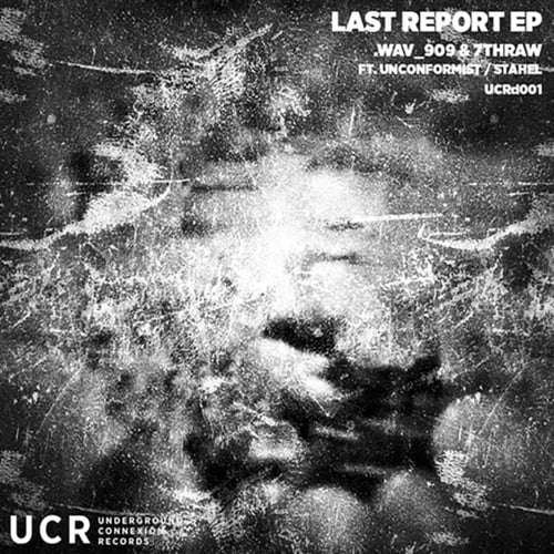 .wav 909 & 7thRaw, Stahel, Unconformist-Last Report EP