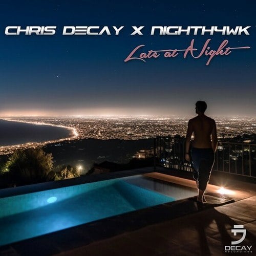 Nighth4wk, Chris Decay-Late at Night