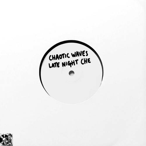 CHAOTIC WAVES-Late Night Che