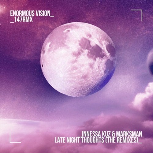Marksman, Innessa Kuz-Late Night Thoughts (The Remixes)