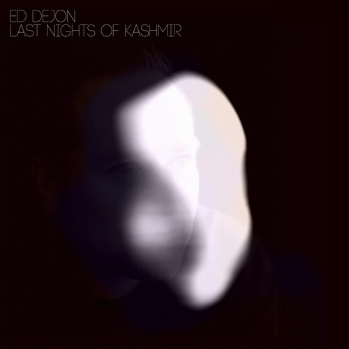 Ed Dejon-Late Nights of Kashmir