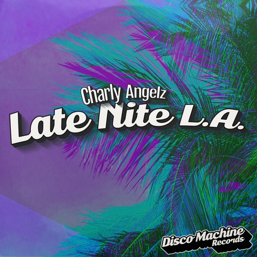 Charly Angelz-Late Nite L.A.
