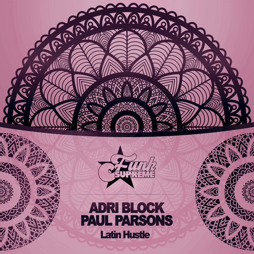 Adri Block, Paul Parsons-Latin Hustle