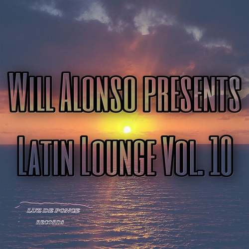 DJ Clash, DJ Punch, Furious George, George Calle, Soulmain, Will Alonso, Zonum, The Latin Society-Latin Lounge Vol. 10
