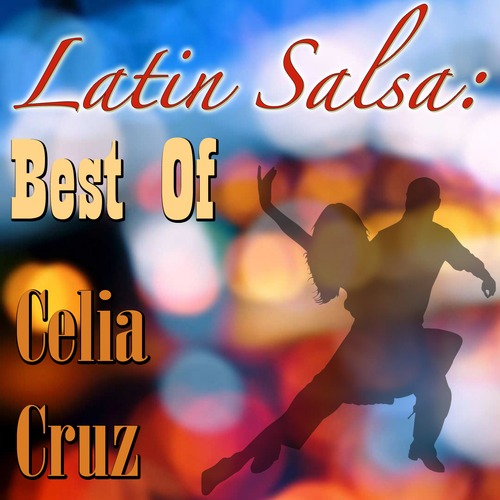 Celia Cruz-Latin Salsa: Best Of Celia Cruz