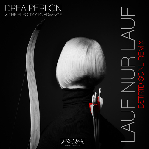 Drea Perlon, The Electronic Advance, DSTRTD SGNL-Lauf nur lauf (Remix)