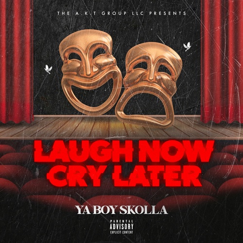 Ya Boy Skolla-Laugh Now Cry Later