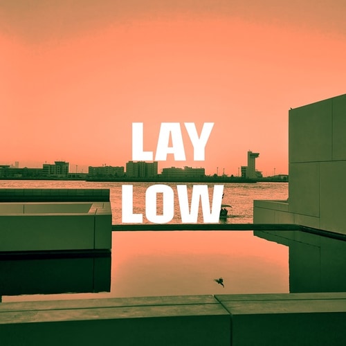 Lay Low