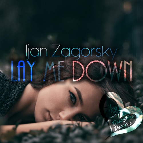 Ijan Zagorsky-Lay Me Down
