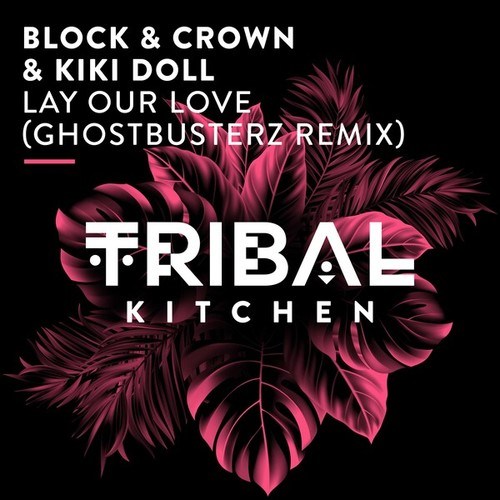 Block & Crown, Kiki Doll, Ghostbusterz-Lay Our Love (Ghostbusterz Remix)