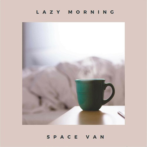 Space Van-Lazy Morning