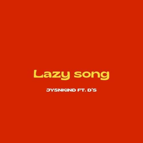 Lazy Song (feat. D's)