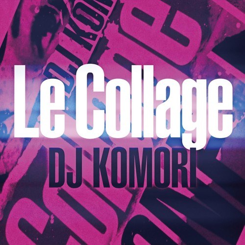 DJ KOMORI-Le Collage