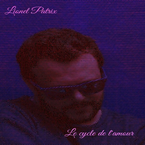 Lionel Patrix-Le cycle de l'amour
