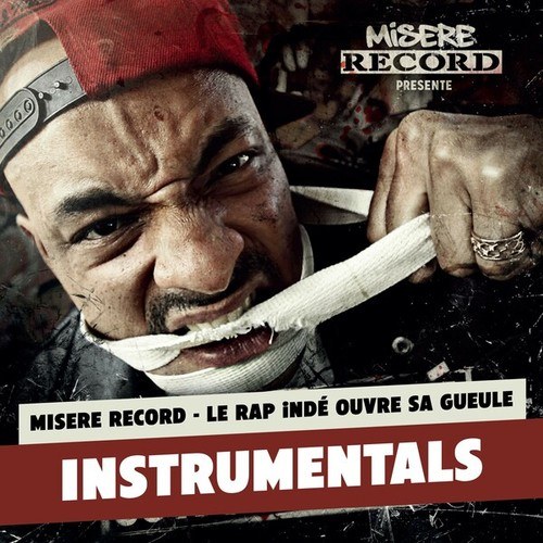 Misère Record-Le rap indé ouvre sa gueule (Instrumentals)