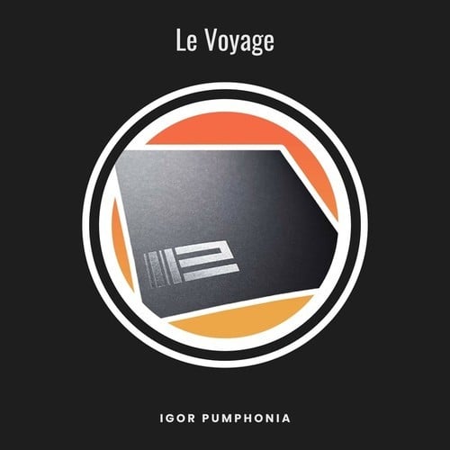 Igor Pumphonia-Le Voyage