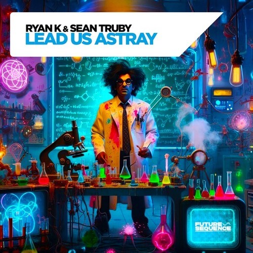 Ryan K, Sean Truby-Lead Us Astray