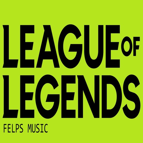 Felps Music-League Of Legends